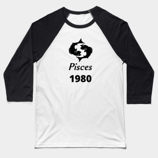 Black Zodiac Birthday Pisces 1980 Baseball T-Shirt